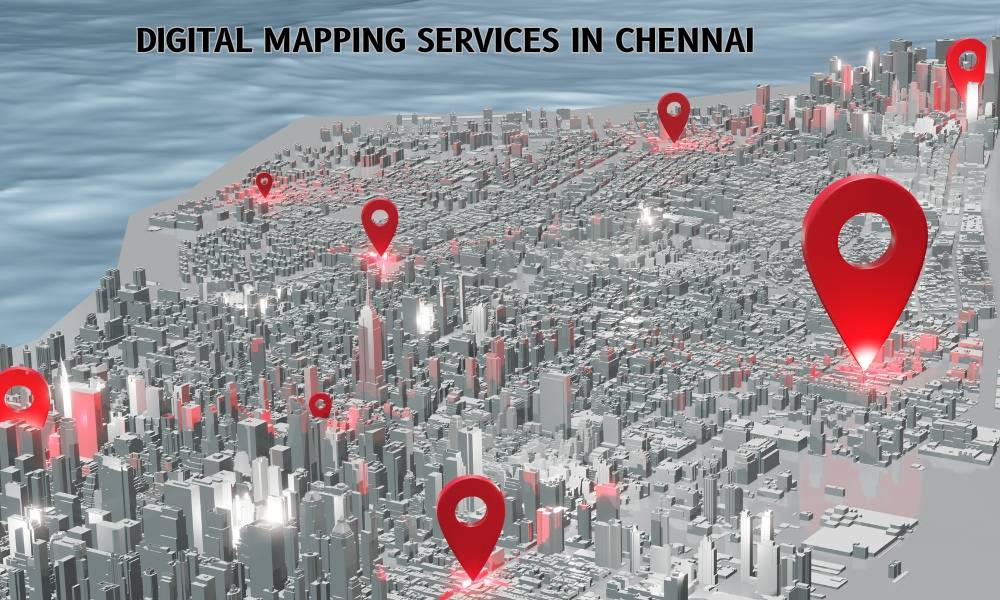 Digital Mapping Services in Chennai