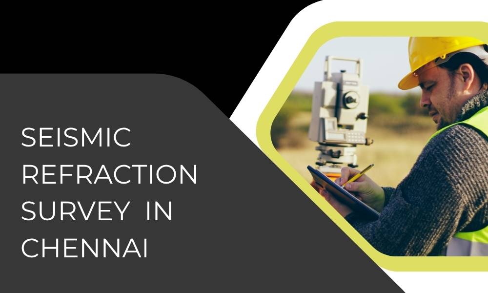 Seismic Refraction Survey in Chennai